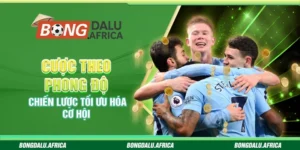 Cược Theo Phong Độ Bongdalu - Chiến Lược Tối Ưu Hóa Cơ Hội
