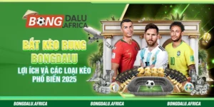 Bắt Kèo Rung Bongdalu – Lợi Ích và Các Loại Kèo Phổ Biến 2025