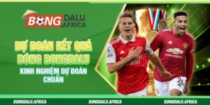 Dự Đoán Kết Quả Bóng Bongdalu - Kinh Nghiệm Dự Đoán Chuẩn