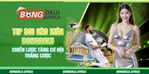 Tip Soi Kèo Xiên Bongdalu – Chiến Lược Tăng Cơ Hội Thắng Cược