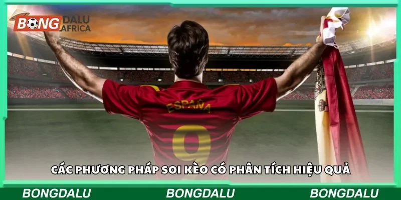 Các phương pháp soi kèo có phân tích hiệu quả