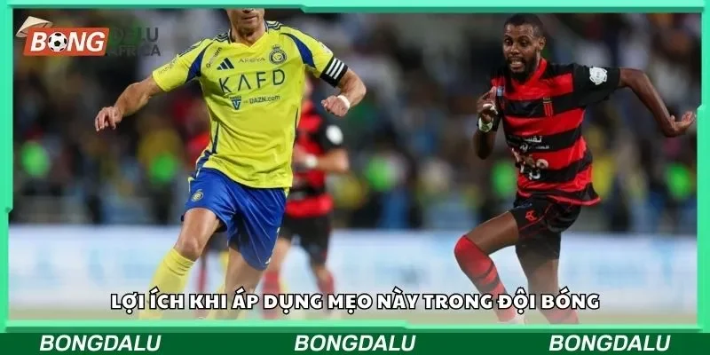 Lợi ích khi áp dụng mẹo này trong đội bóng