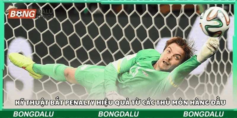 Kỹ thuật bắt penalty hiệu quả từ các thủ môn hàng đầu