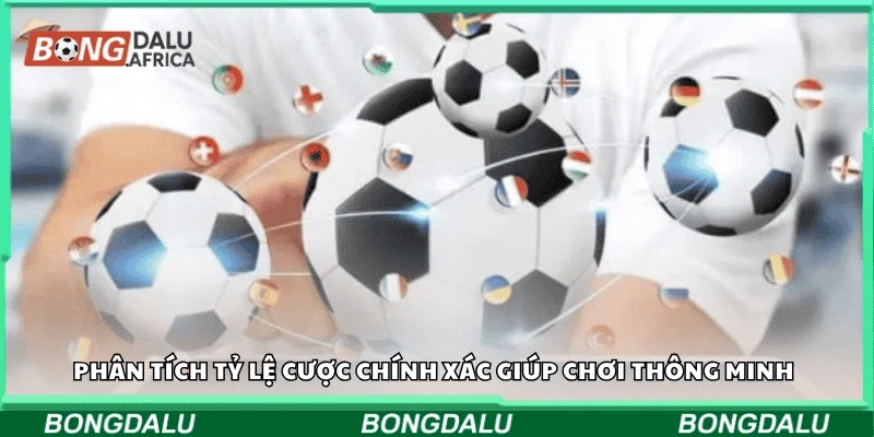 Phân tích tỷ lệ cược chính xác giúp chơi thông minh