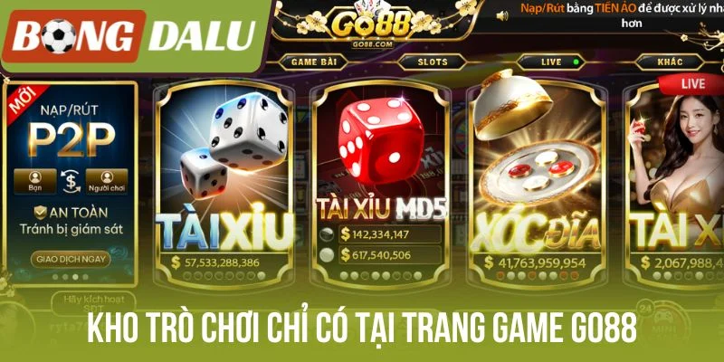 Kho trò chơi chỉ có tại trang game Go88
