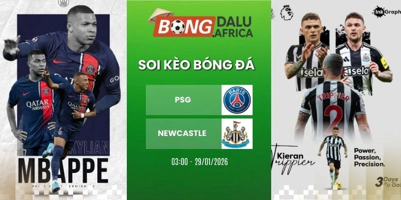 Soi Kèo Nhà Cái PSG Vs Newcastle – C1, 29/01/2026