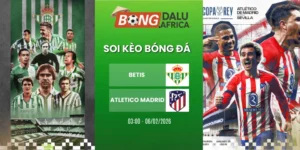 Tỷ Lệ Kèo Betis Vs Atletico Madrid