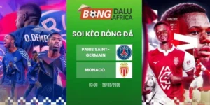 Tỷ lệ kèo Paris Saint-Germain vs Monaco - Cup C1, 26/02/2026